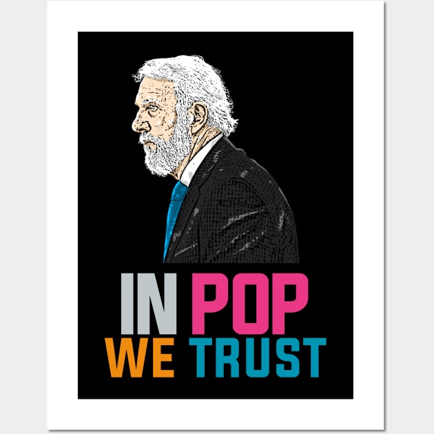 In POp We Trust Wall Art by lockdownmnl09